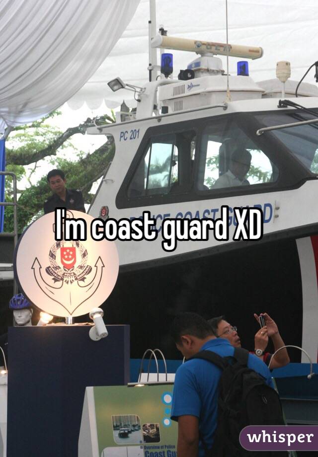 I'm coast guard XD