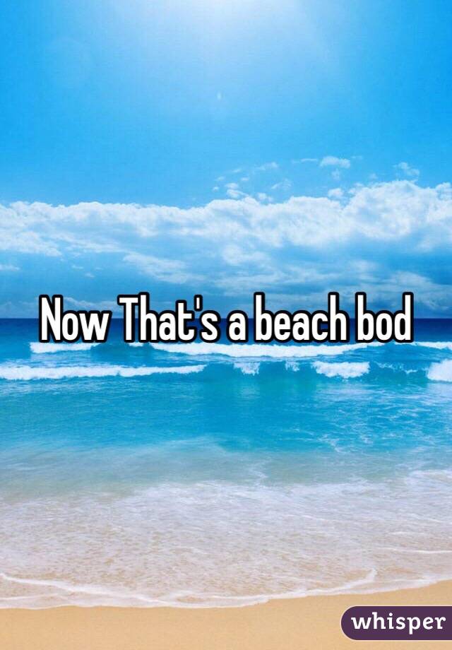 Now That's a beach bod
