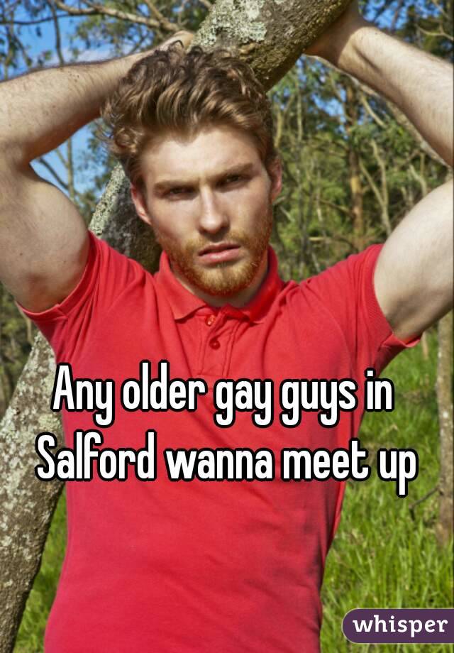 Any older gay guys in Salford wanna meet up