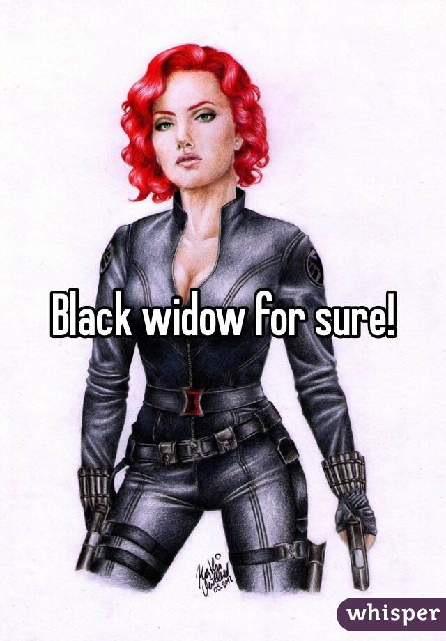 Black widow for sure!