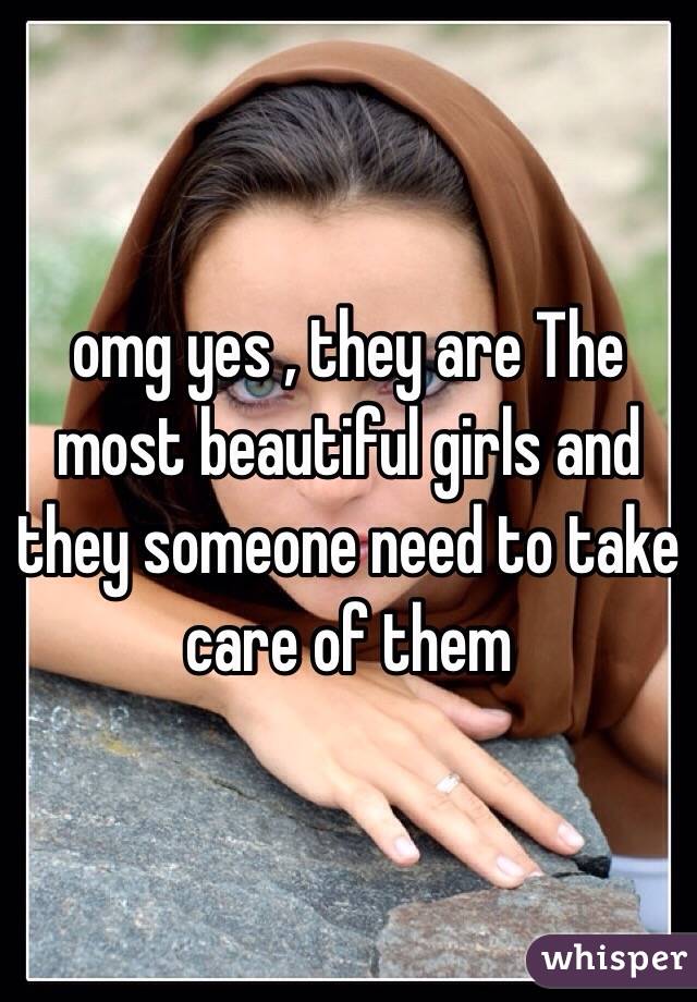 omg yes , they are The most beautiful girls and they someone need to take care of them  