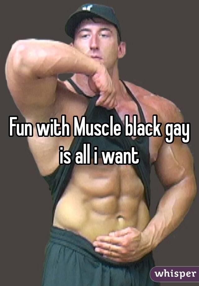 Fun with Muscle black gay is all i want 