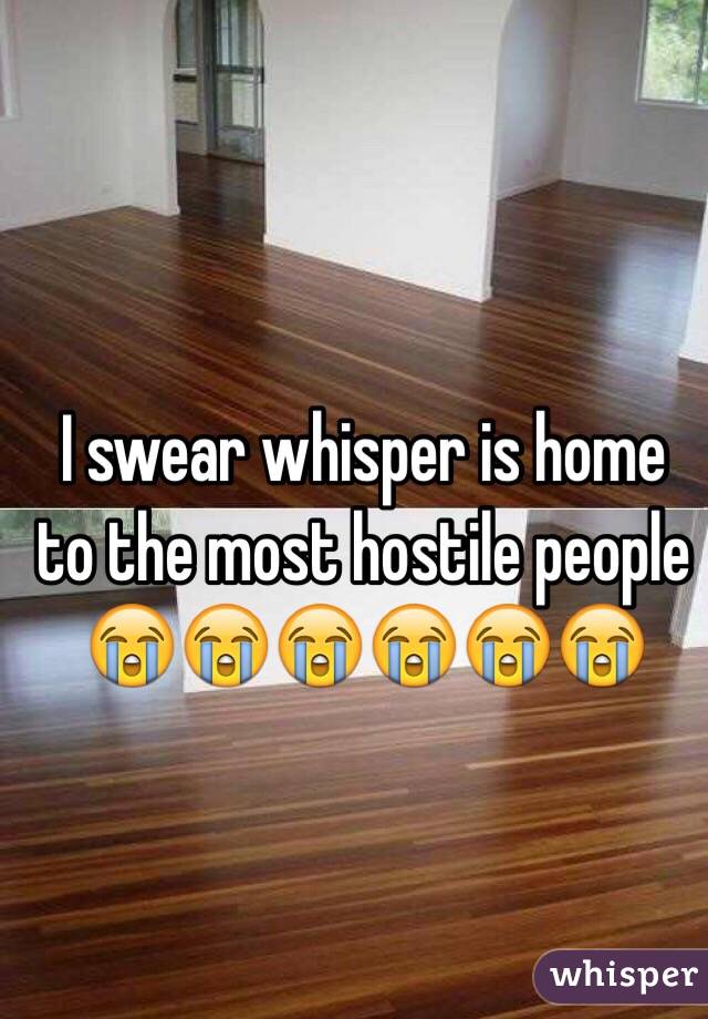 I swear whisper is home to the most hostile people 😭😭😭😭😭😭