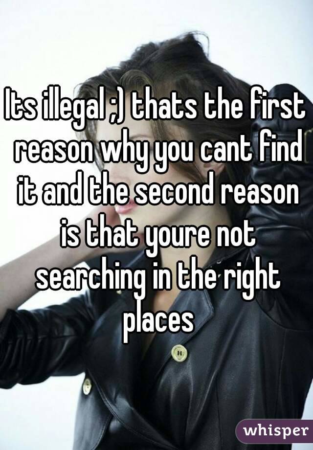 Its illegal ;) thats the first reason why you cant find it and the second reason is that youre not searching in the right places