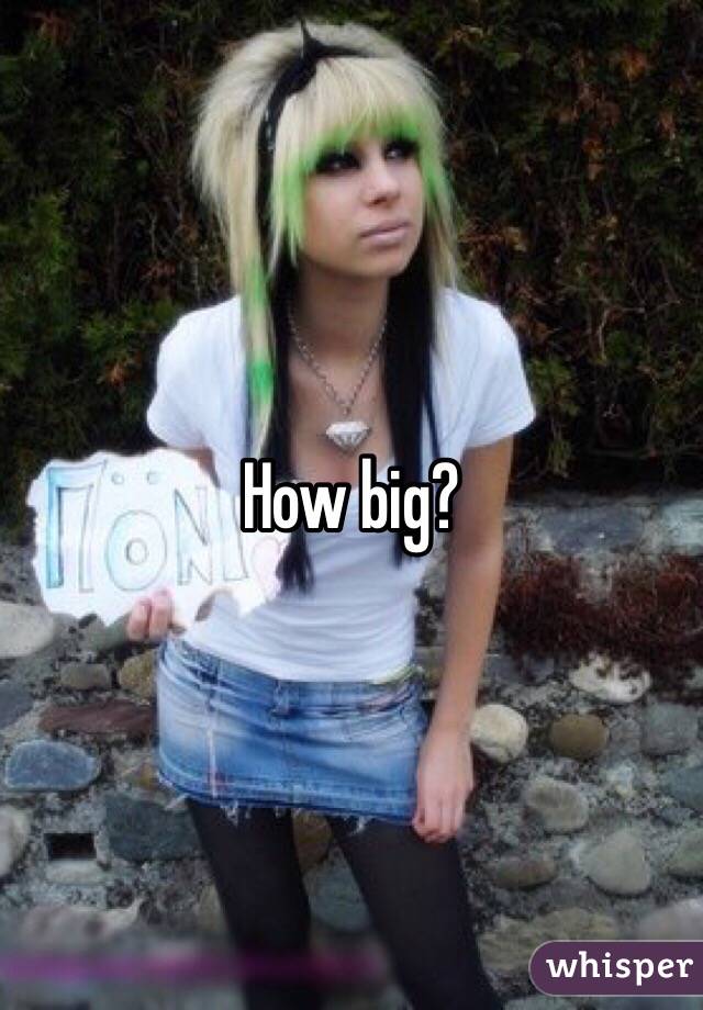 How big?