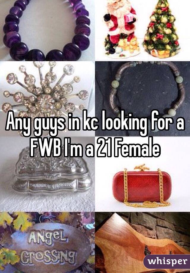 Any guys in kc looking for a FWB I'm a 21 Female 