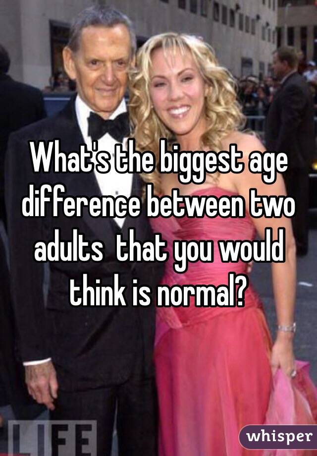 What's the biggest age difference between two adults  that you would think is normal? 