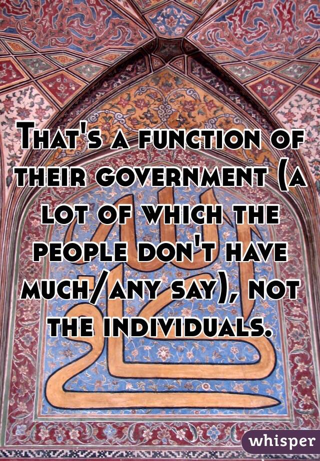 That's a function of their government (a lot of which the people don't have much/any say), not the individuals. 