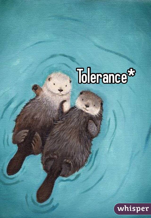 Tolerance*