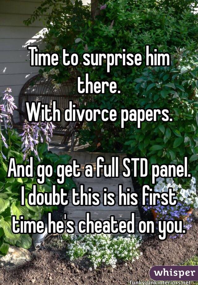 Time to surprise him there. 
With divorce papers. 

And go get a full STD panel. 
I doubt this is his first time he's cheated on you. 