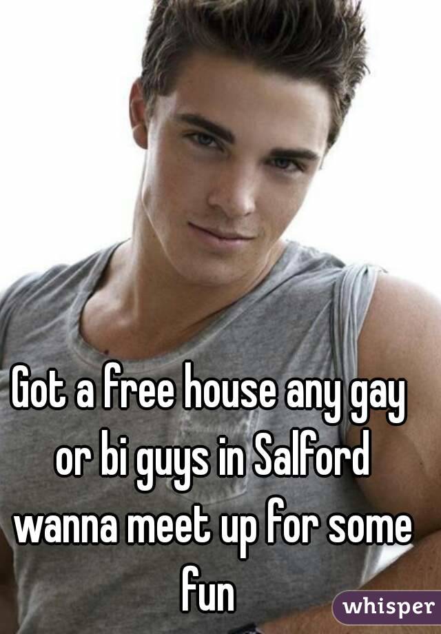 Got a free house any gay or bi guys in Salford wanna meet up for some fun 