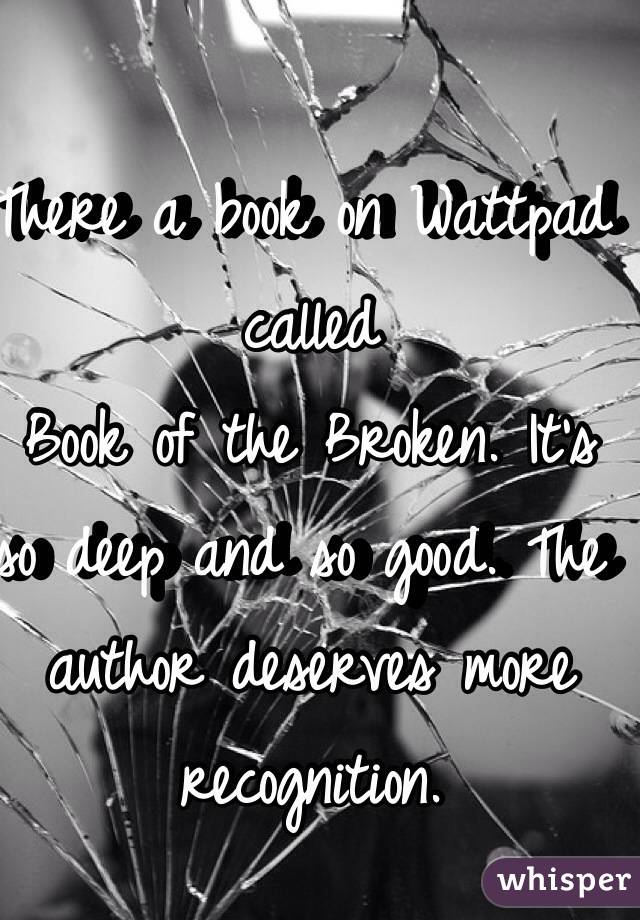 There a book on Wattpad called 
Book of the Broken. It's so deep and so good. The author deserves more recognition. 