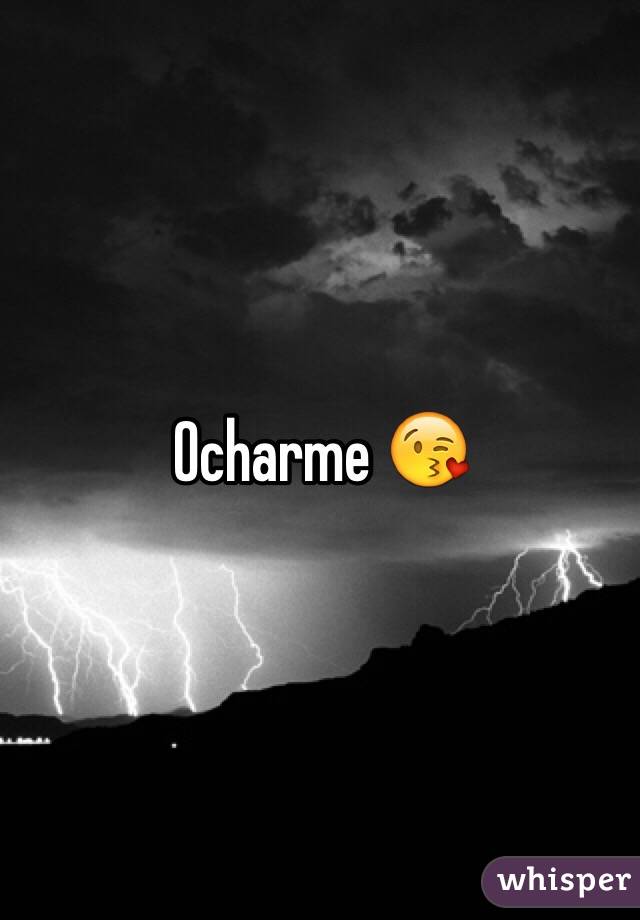 Ocharme 😘