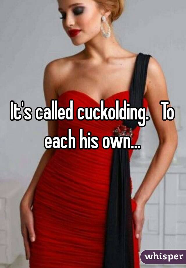 It's called cuckolding.   To each his own... 