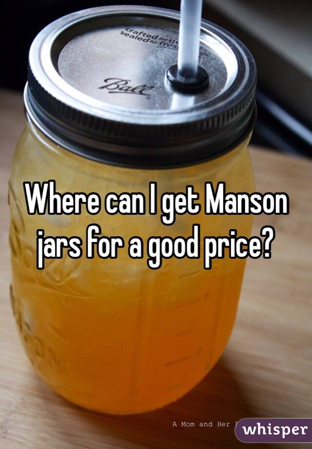 Where can I get Manson jars for a good price?