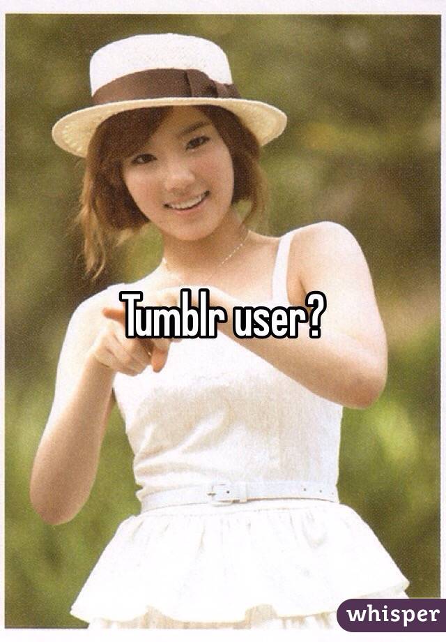 Tumblr user? 