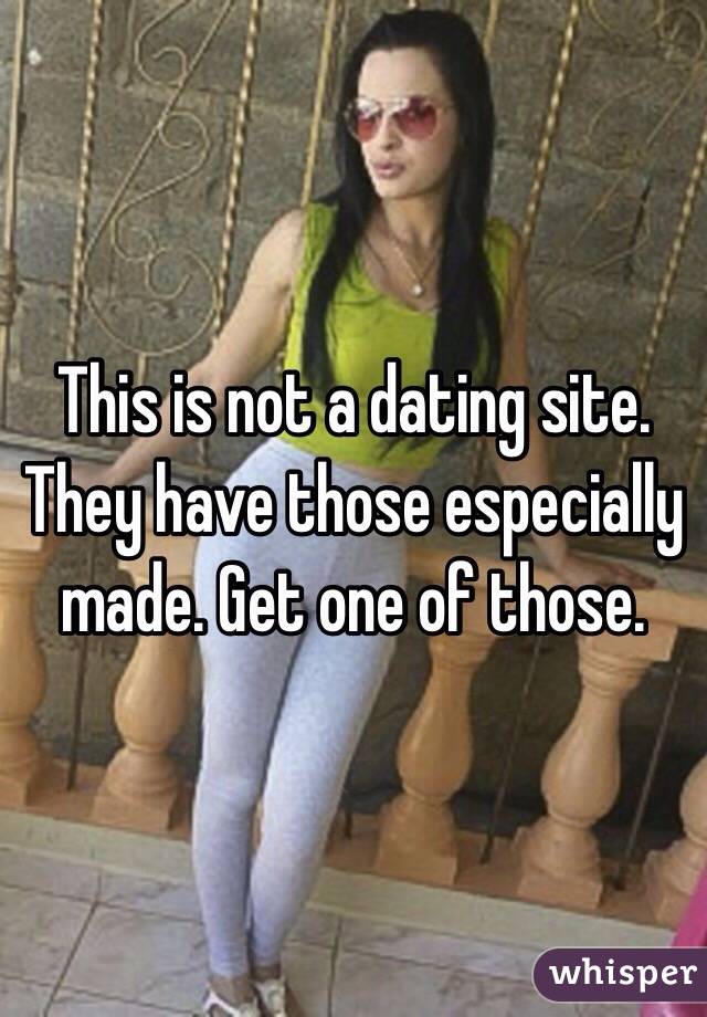 This is not a dating site. They have those especially made. Get one of those.