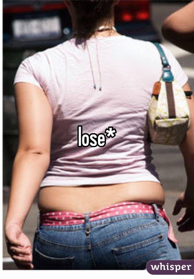 lose*