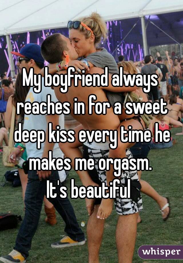 My boyfriend always reaches in for a sweet deep kiss every time he makes me orgasm. 
It's beautiful 