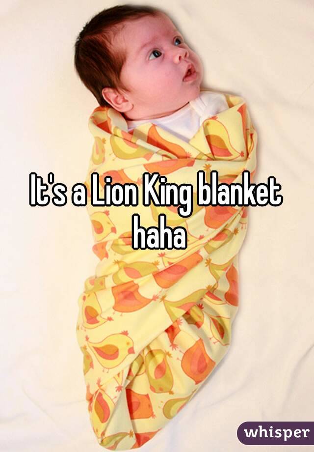 It's a Lion King blanket haha