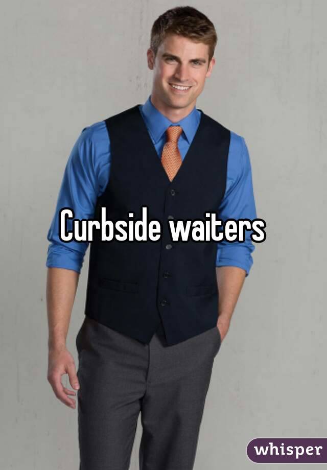 Curbside waiters