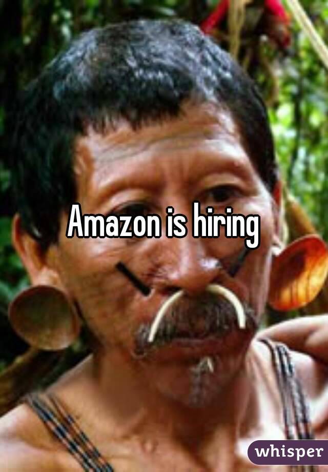 Amazon is hiring