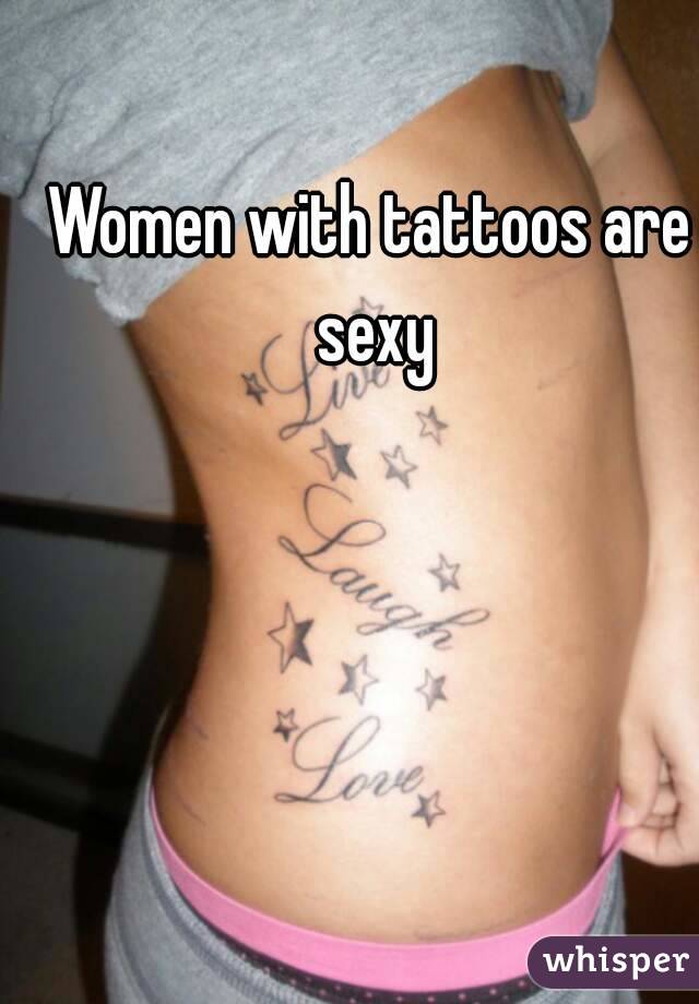 Women with tattoos are sexy