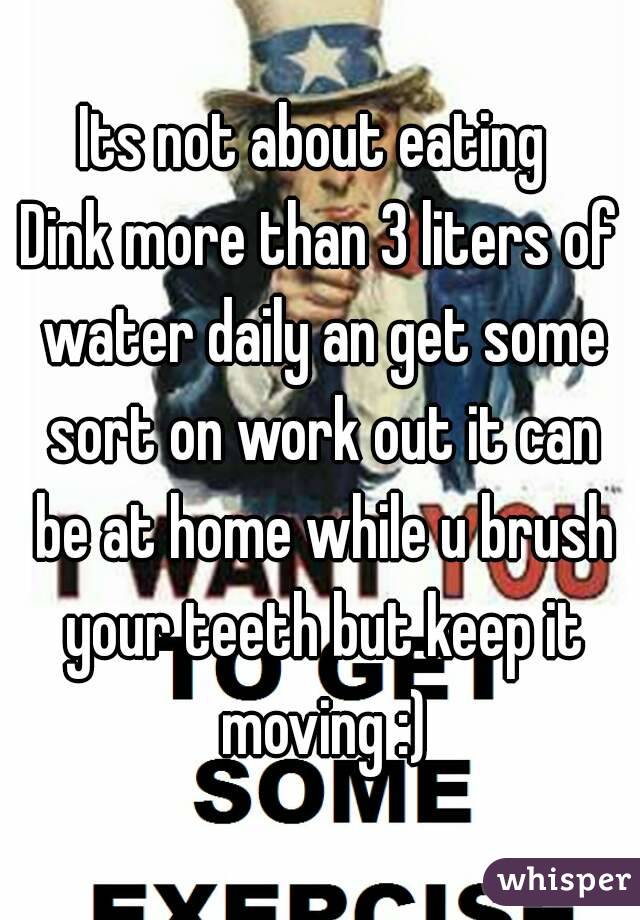 Its not about eating 
Dink more than 3 liters of water daily an get some sort on work out it can be at home while u brush your teeth but keep it moving :)