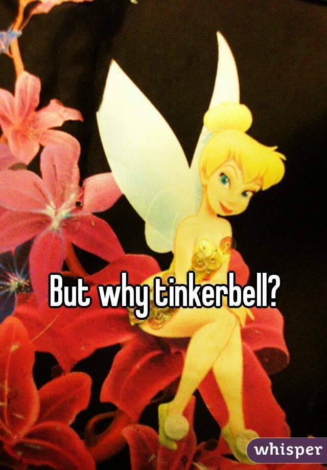 But why tinkerbell?