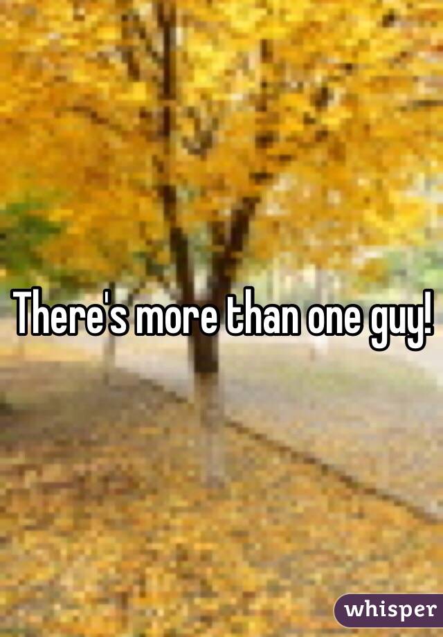 There's more than one guy!