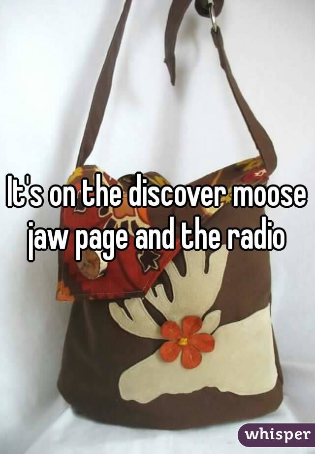 It's on the discover moose jaw page and the radio 