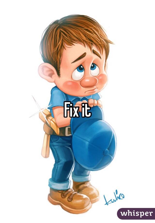 Fix it 