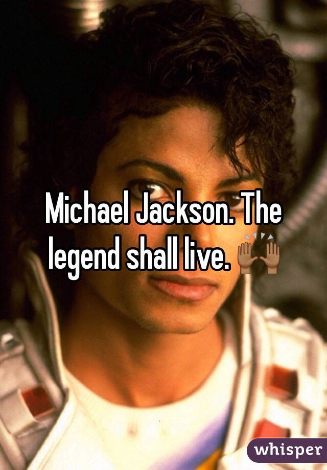 Michael Jackson. The legend shall live. 🙌🏾