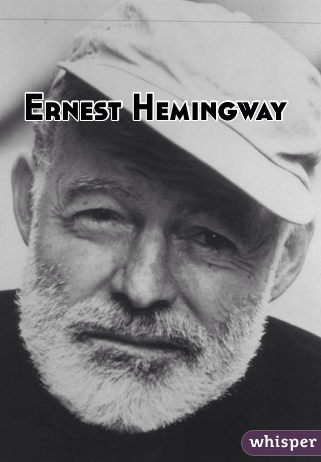 Ernest Hemingway 