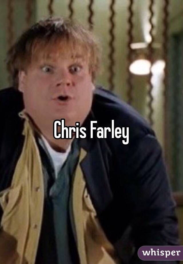 Chris Farley