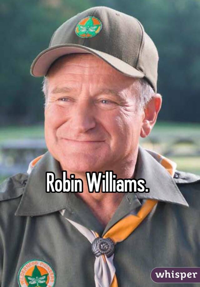 Robin Williams.