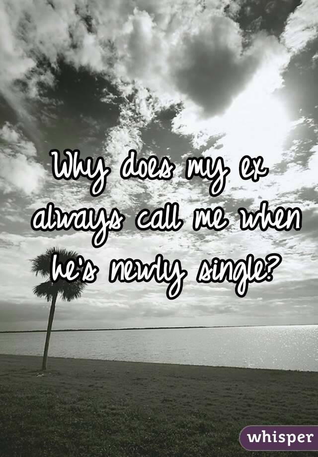 why-does-my-ex-always-call-me-when-he-s-newly-single