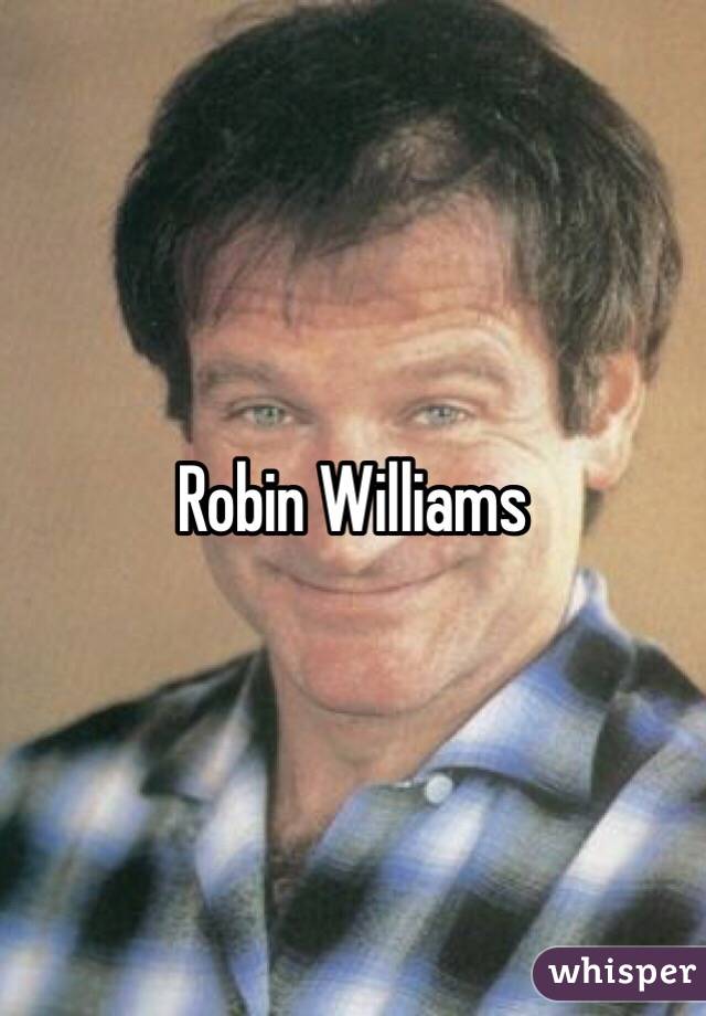 Robin Williams
