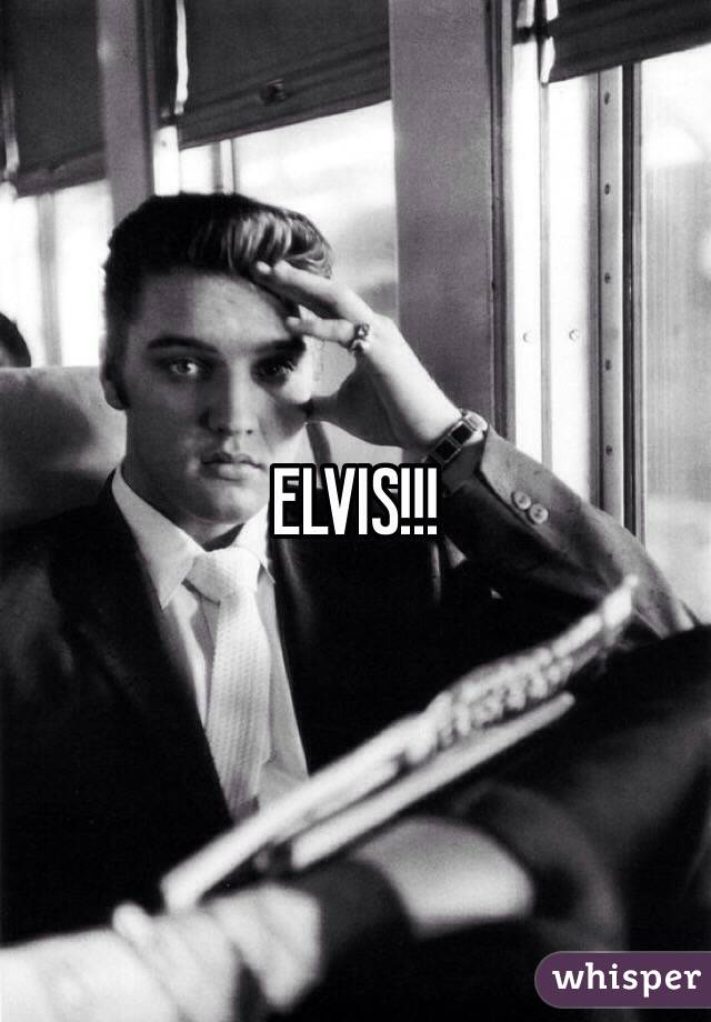 ELVIS!!!