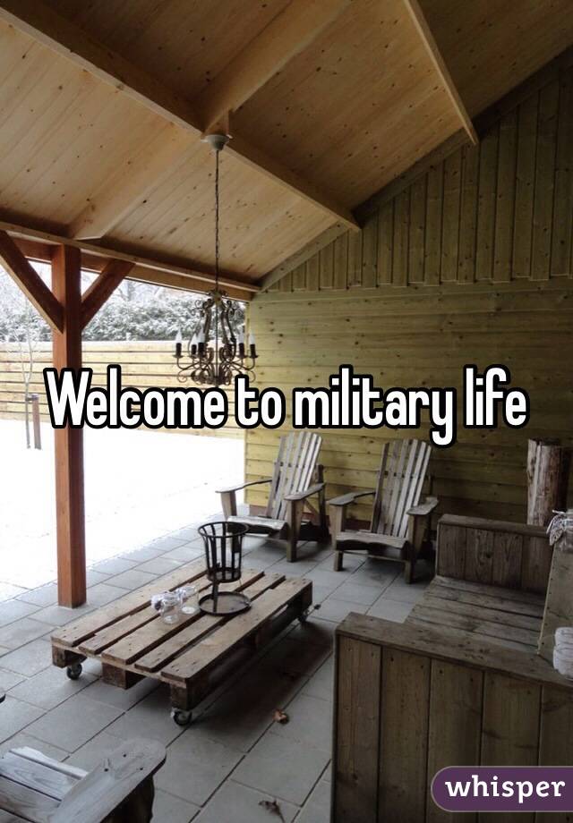 Welcome to military life