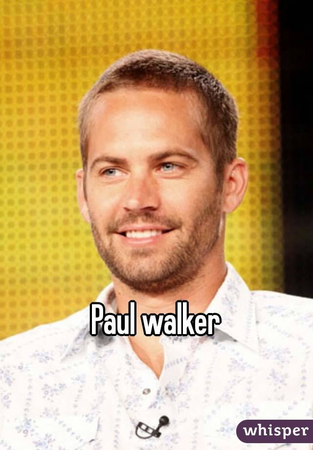 Paul walker 
