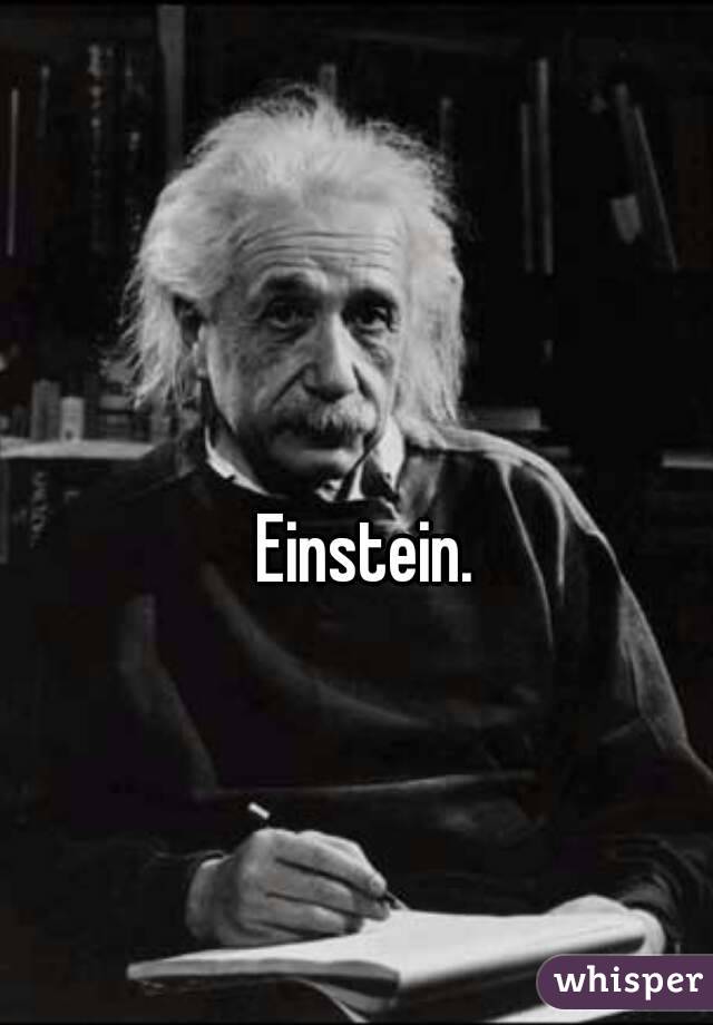 Einstein. 