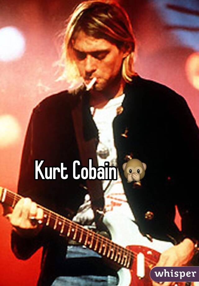 Kurt Cobain 🙊