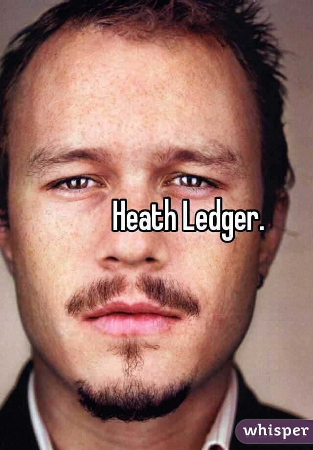 Heath Ledger. 