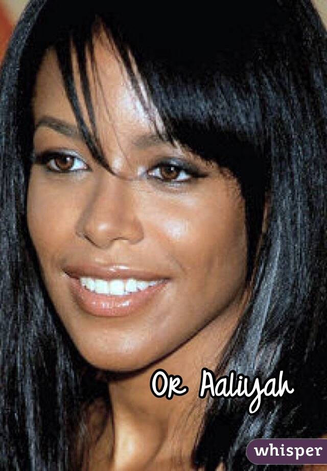 Or Aaliyah