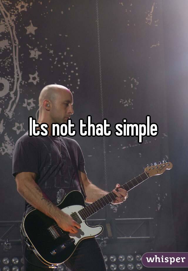 Its not that simple