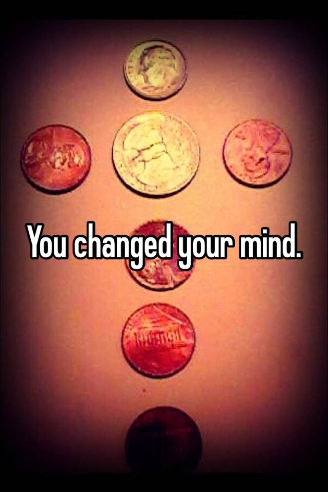 You Changed Your Mind Translate