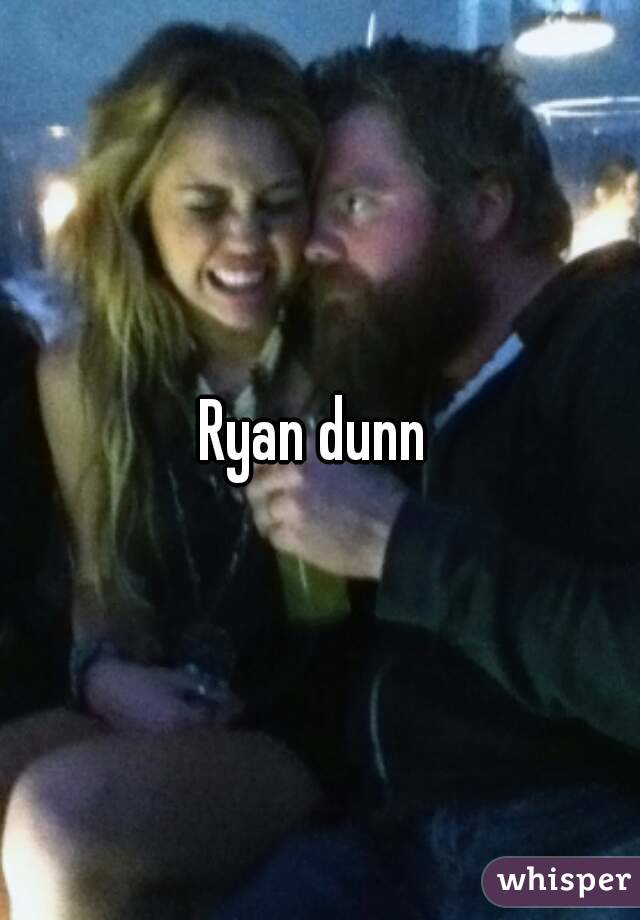 Ryan dunn 