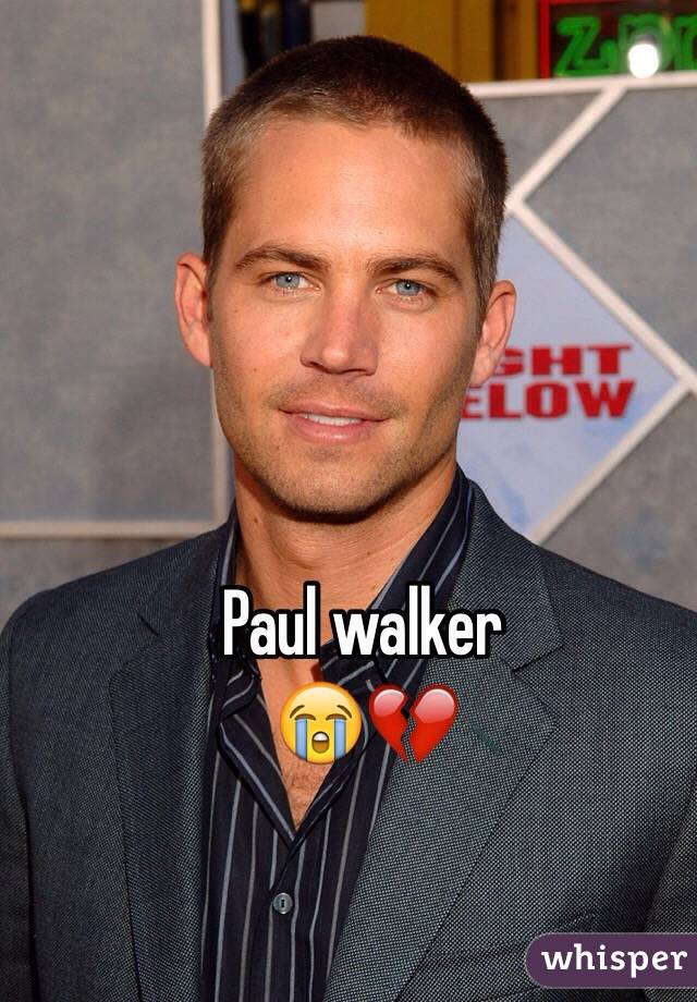 Paul walker
😭💔