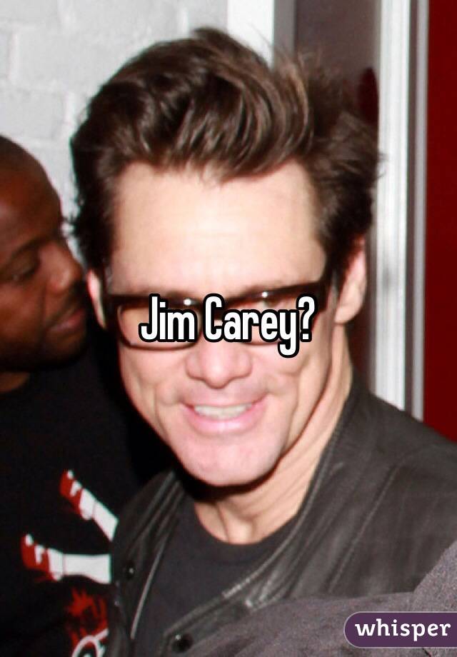 Jim Carey?